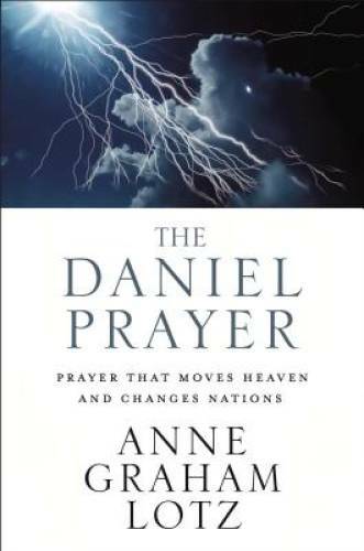 The Daniel Prayer: Prayer That Moves Heaven and Changes Nations – VERY GOOD