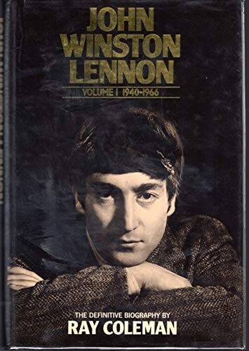 S&J;John Winston Lennon Vol 1: 1940-66 v. 1 by Coleman, Ray Hardback Book The