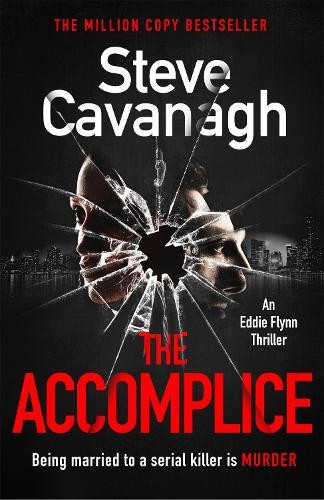 The Accomplice: THE INSTANT SUNDAY TIMES TOP TEN … by Cavanagh, Steve Hardback