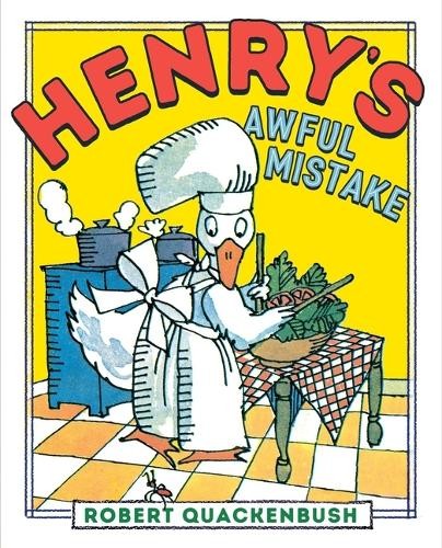 Robert Quackenbush Henry’s Awful Mistake (Paperback) Henry Duck