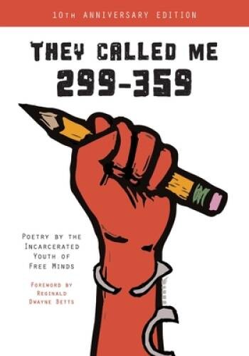 They Called Me 299-359: Poetry by the Incarcerated Youth of Free Minds – GOOD