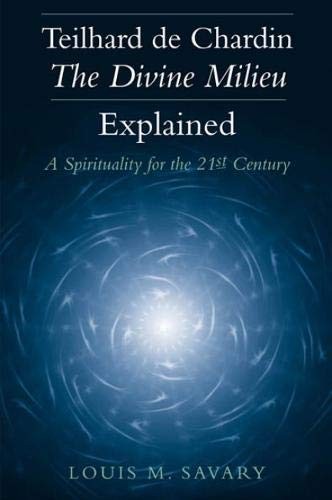 Teilhard de Chardin―The Divine Milieu Explained: A Spirituality for the 21…