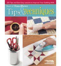 Best of Fons & Porter: Tips & Techniques: 225 Tips and Sew Easy Lessons to…