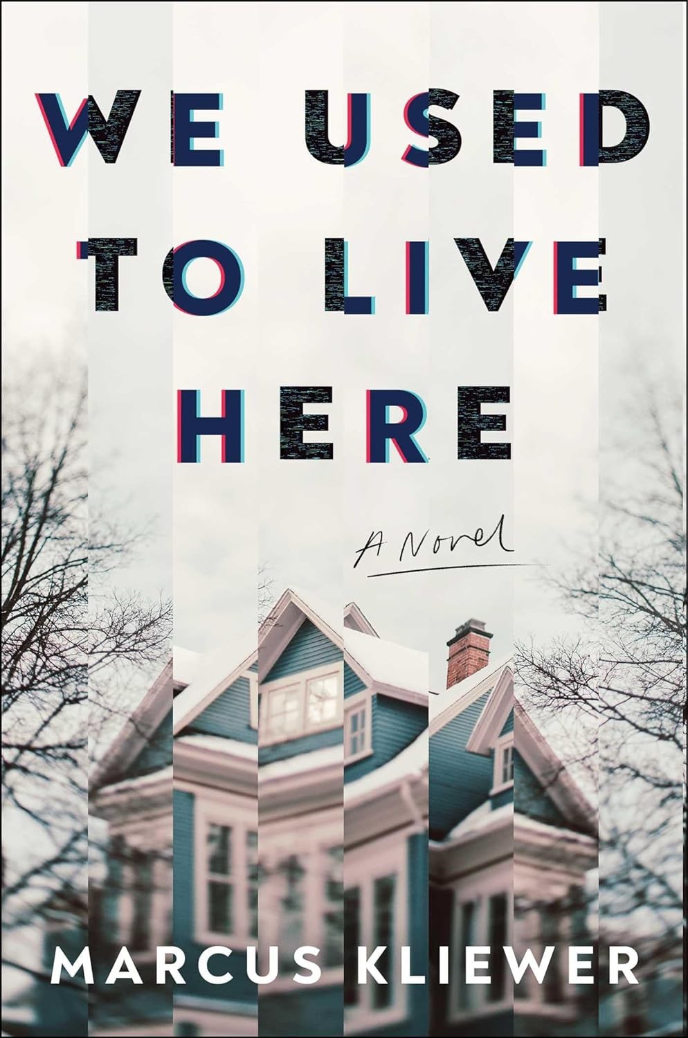 We Used to Live Here Hardcover by Marcus Kliewer