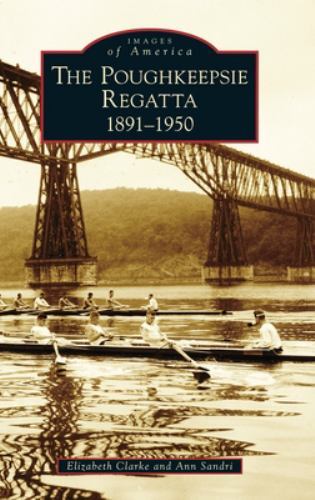 Poughkeepsie Regatta: 1891-1950 (Images of America) (hardcover)