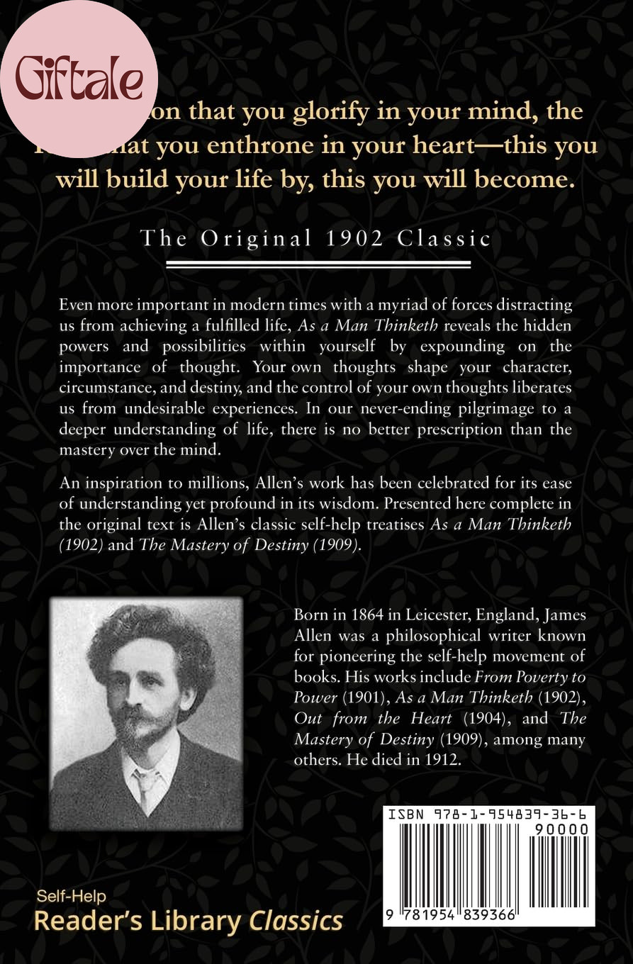 As a Man Thinketh – the Original 1902 Classic (Includes the Mastery of Destiny)
