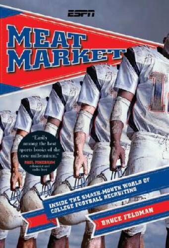 Meat Market: Inside the Smash-Mouth World of College Footbal – VERY GOOD
