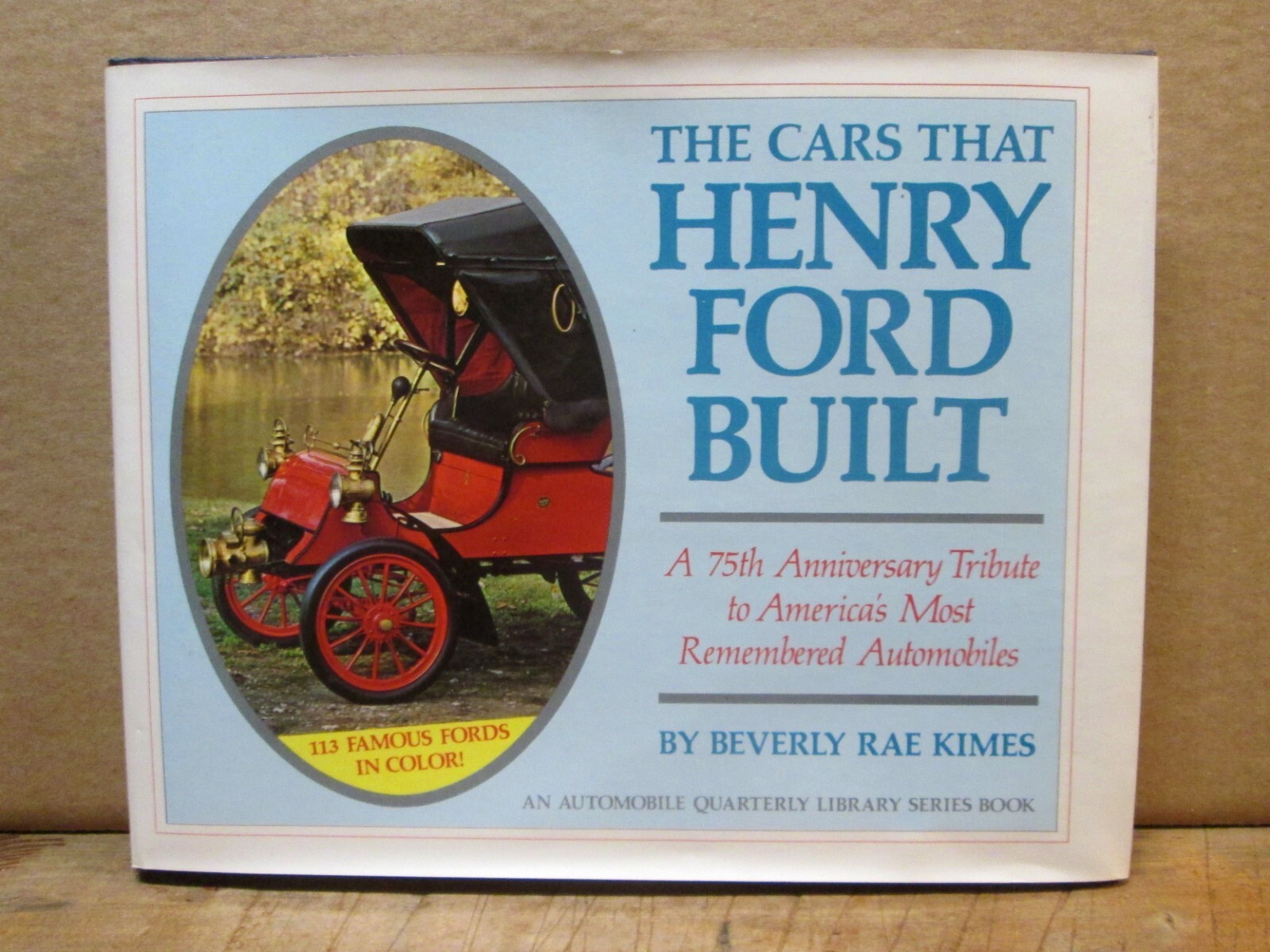THE CARS THAT HENRY FORD BUILT, 75th Anniversary Tribute, Kimes, c. 1978
