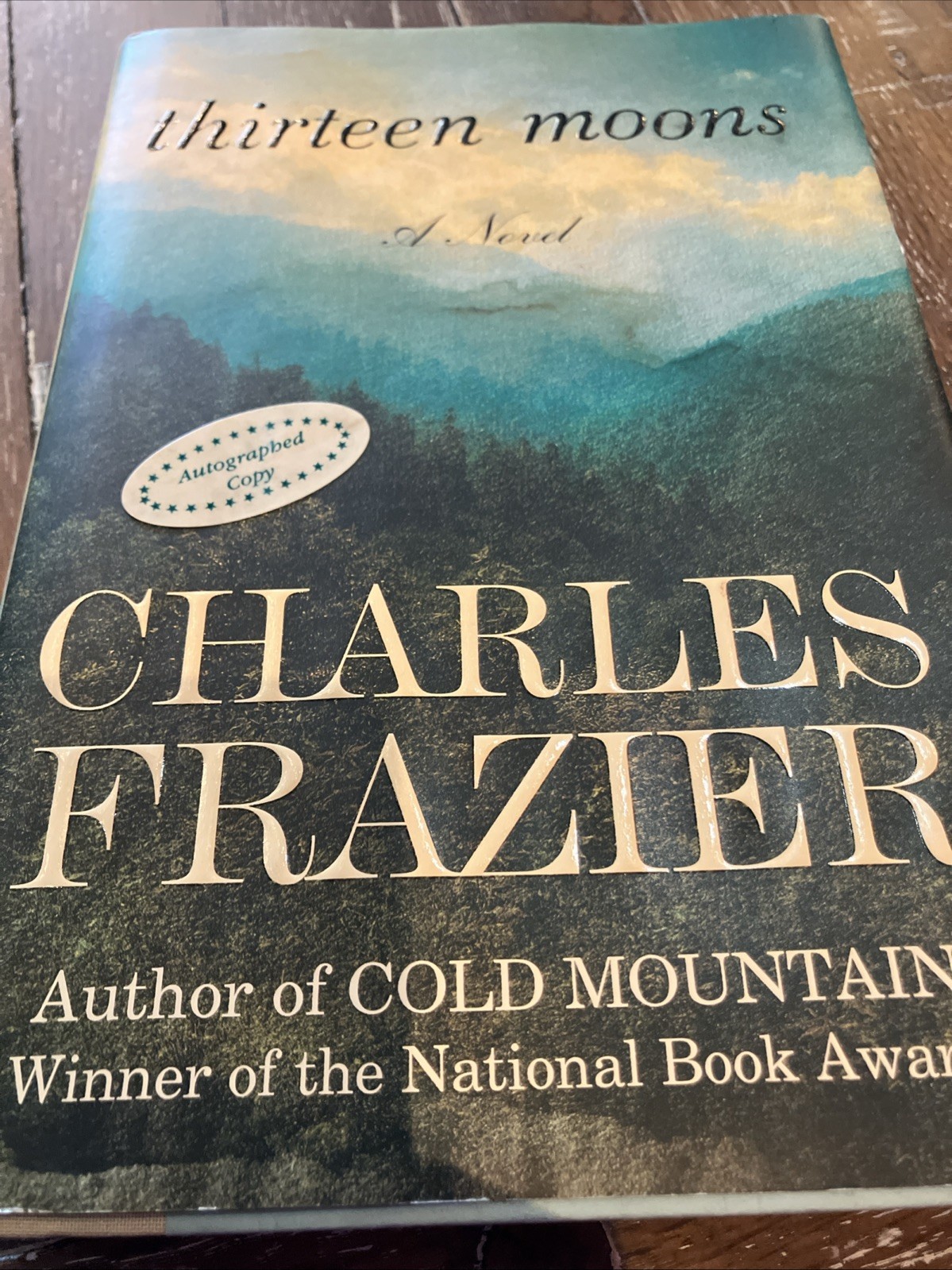 Charles Frazier: Thirteen Moons (2006, Hardcover). SIGNED
