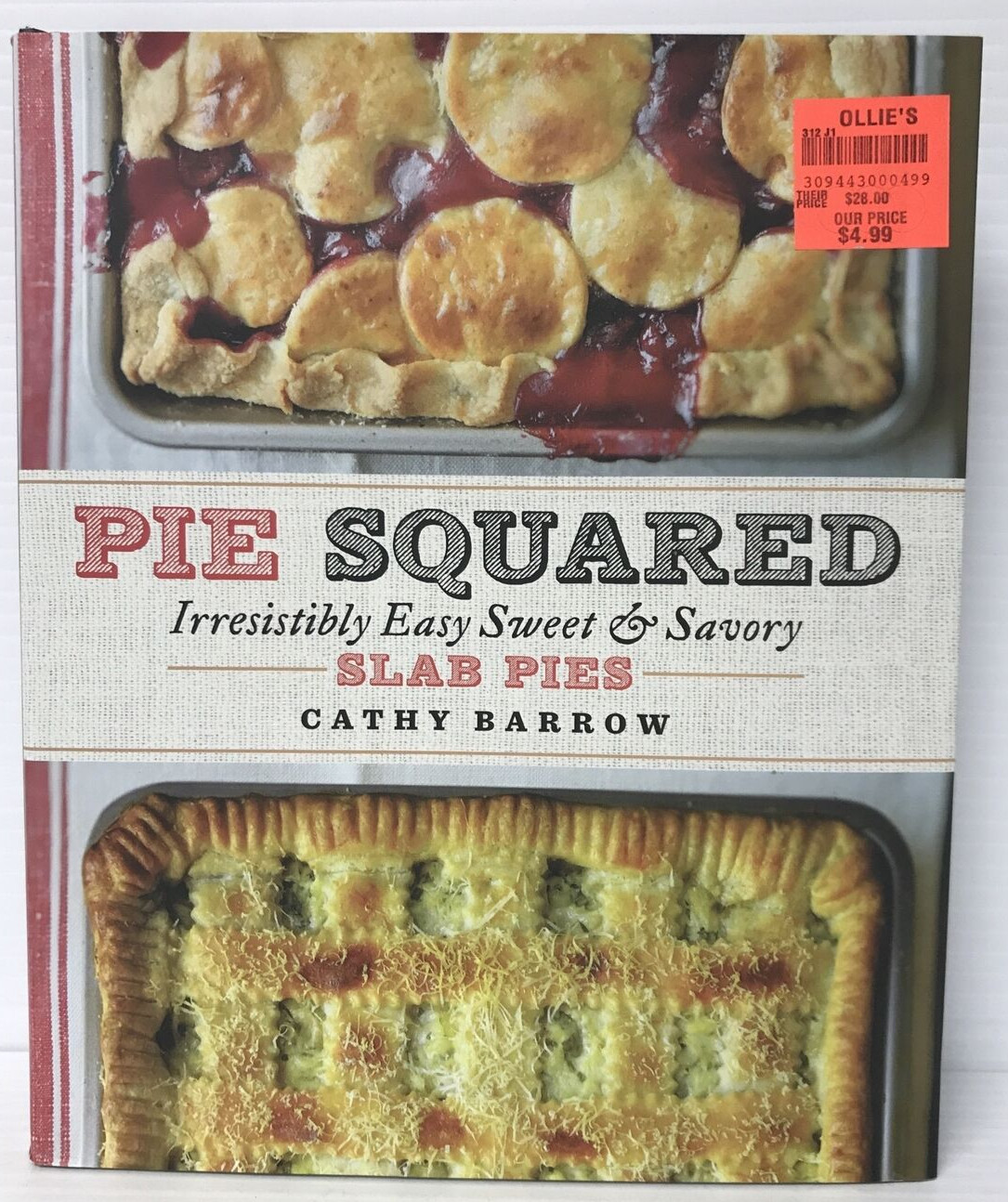 Pie Squared: Irresistibly Easy Sweet & Savory Slab Pies by Cathy Barrow
