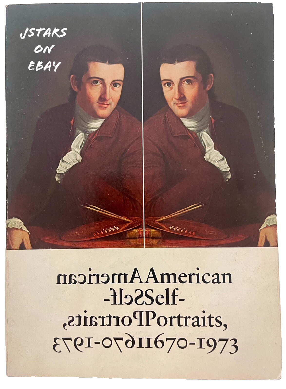AMERICAN SELF PORTRAITS 1670 1973 PORTRAIT PAINTING ART BOOK 147 PAGES RARE