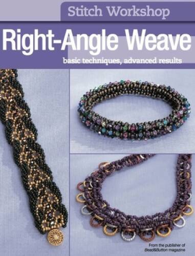 Stitch Workshop: Right-Angle Weave – Paperback – GOOD