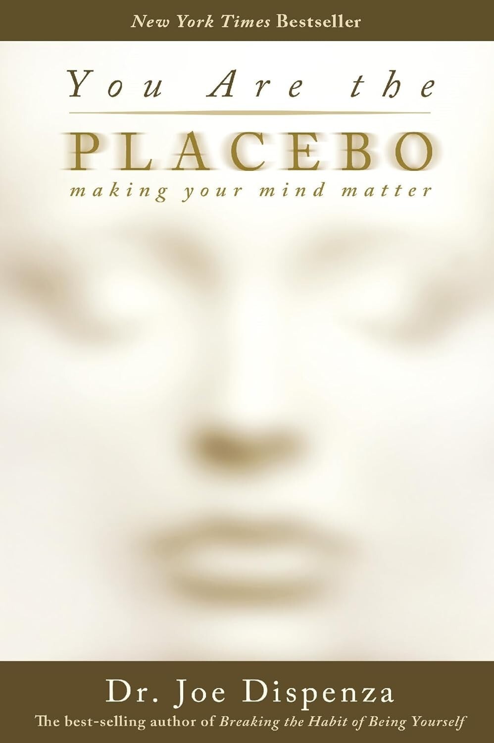 You Are the Placebo: Making Your Mind Matter – by Dr. Joe Dispenza ( Paperback )