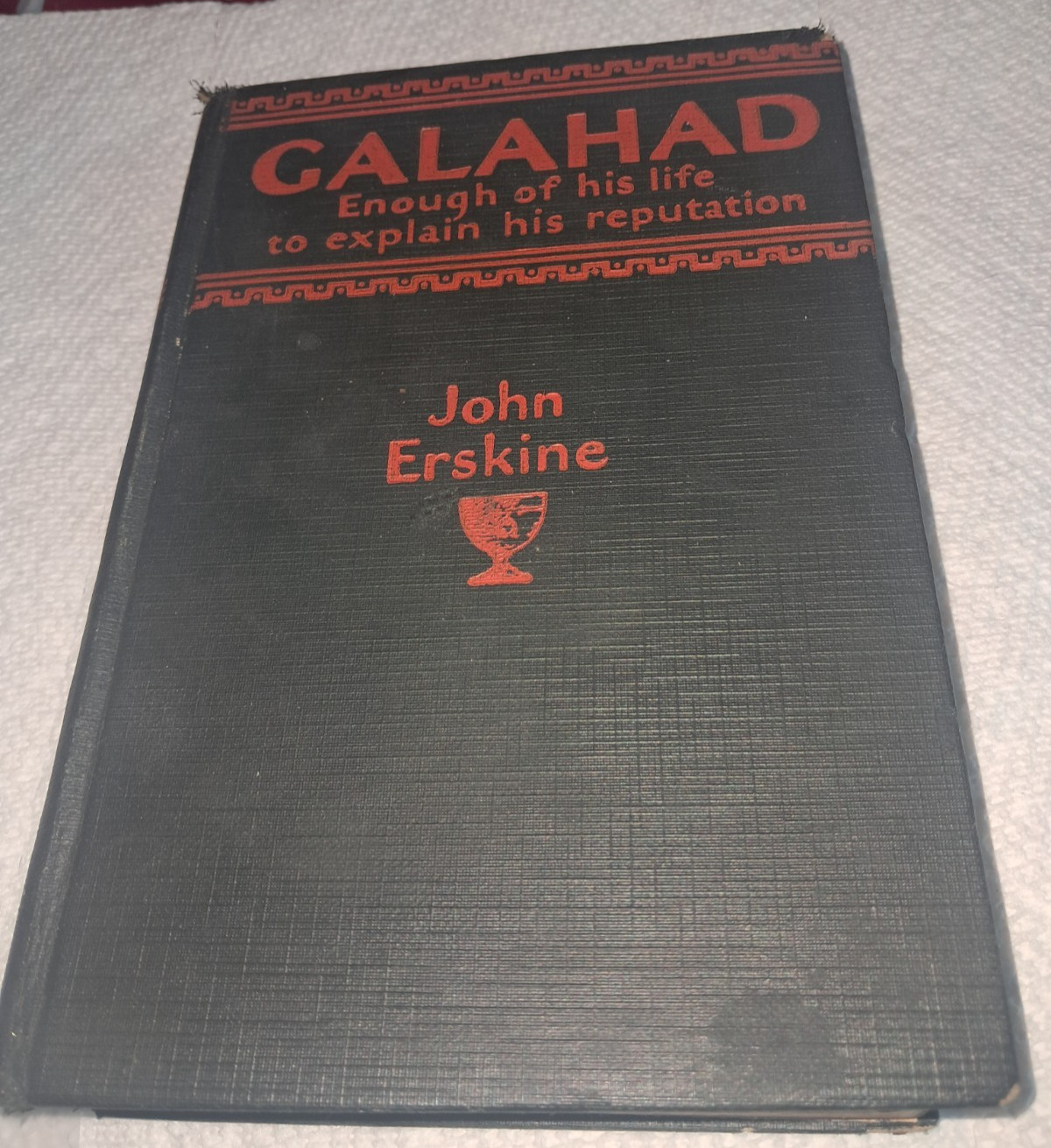 Galahad Enough His Life to Explain Reputation 1926 Bobbs Merrill John Erskine hc