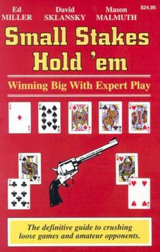 Small Stakes Hold ‘em: Winning Big With Expert Play – Paperback – GOOD