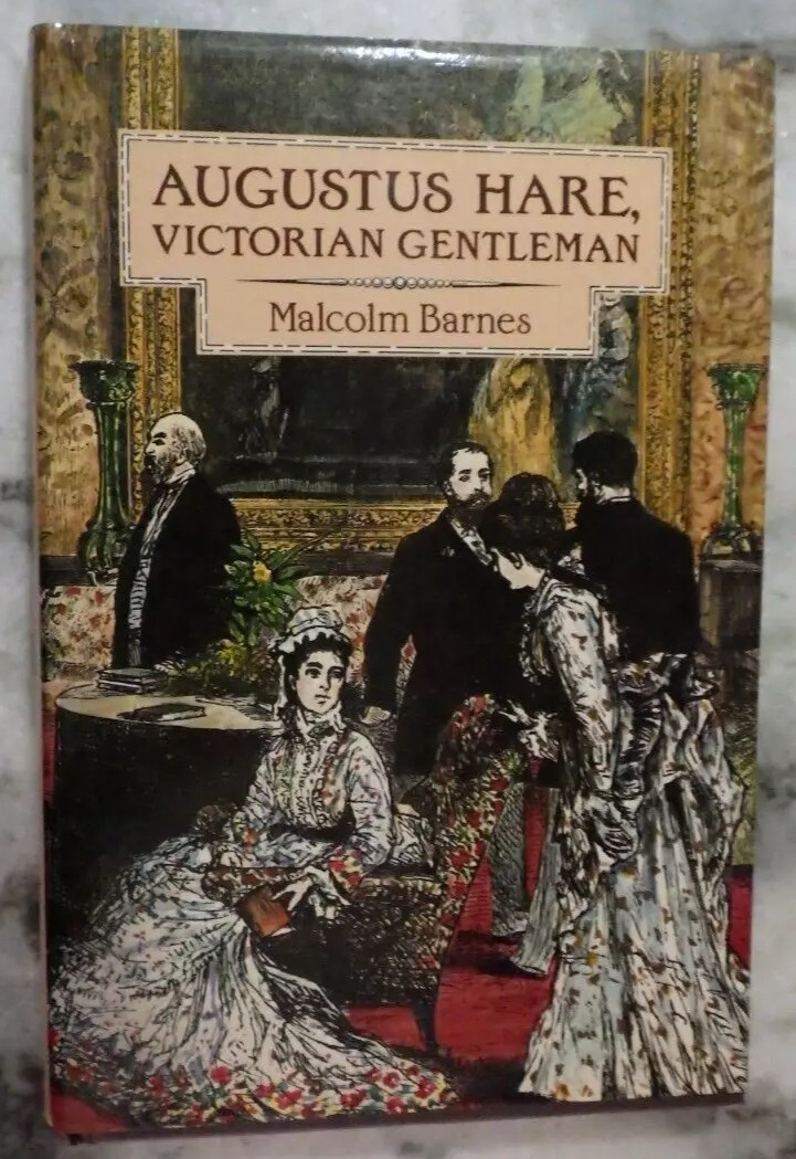 Malcom Barnes AUGUSTUS HARE, VICTORIAN GENTLEMAN 1st Ed Hc Dj 1985