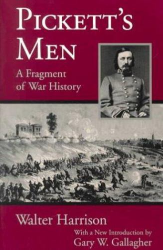 Pickett’s Men: A Fragment of War History Walter Harrison~Gary W. Gallagher Pape