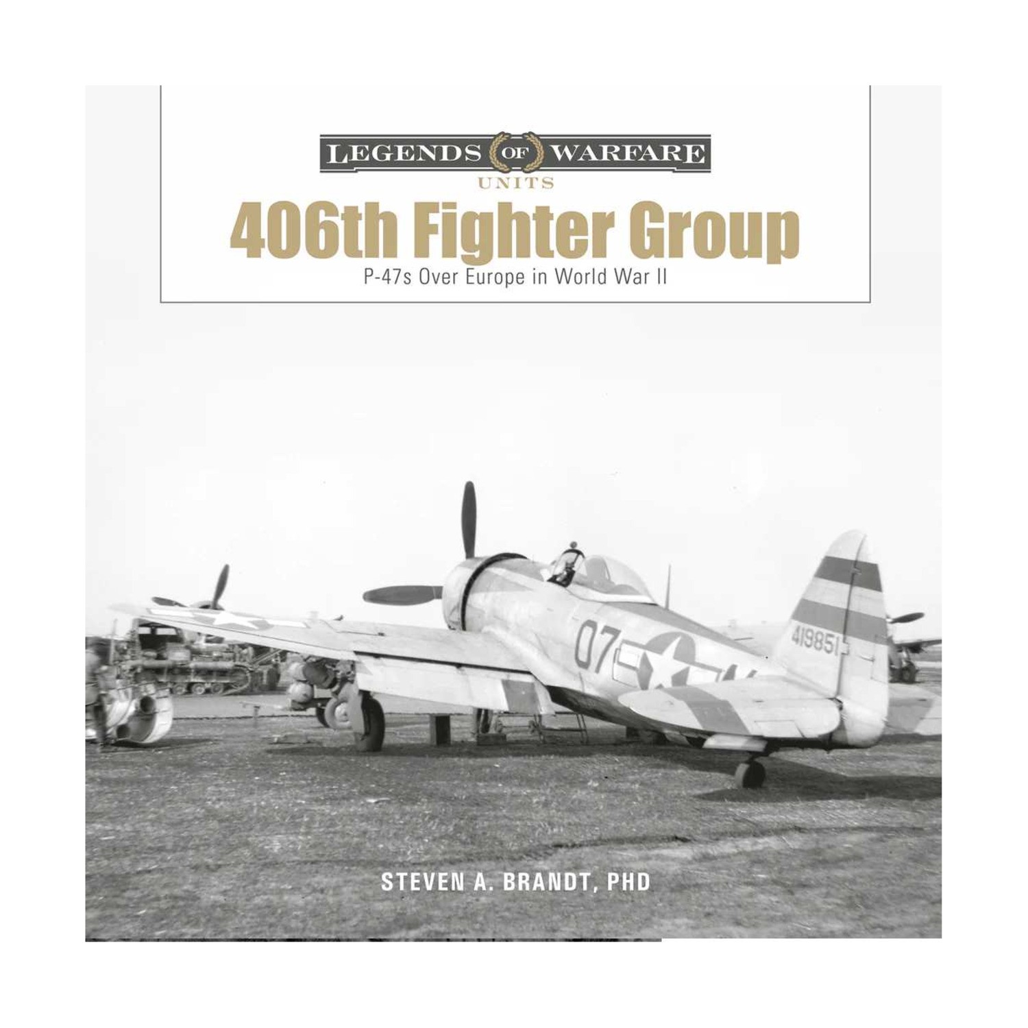 Schiffer Book 406th Fighter Group – P-47s Over Europe in World War II New