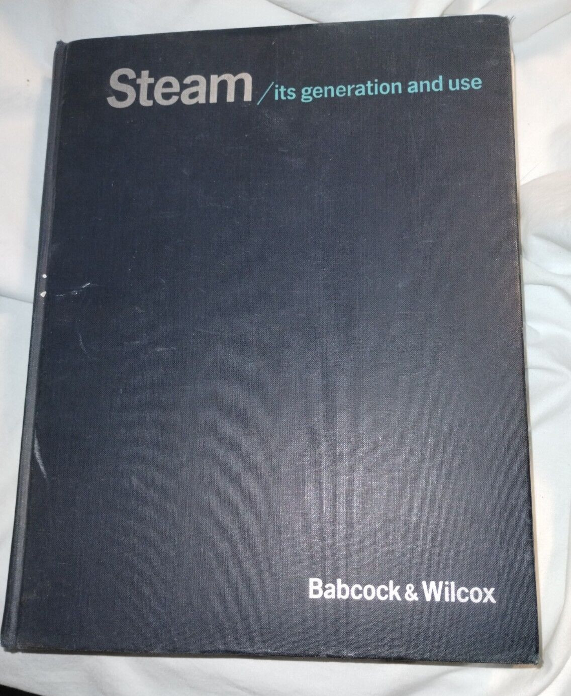 Steam – Its Generation and Use – Babcock & Wilcox – 38th Edition, 1972