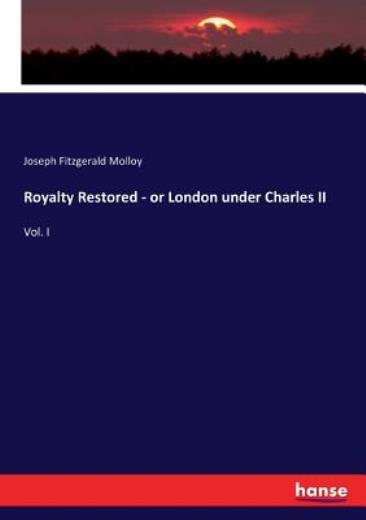Royalty Restored – Or London Under Charles Ii