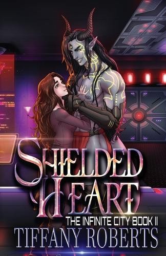 Tiffany Roberts Shielded Heart (The Infinite City #2) (Paperback)