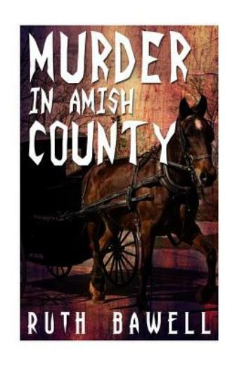 Murder In Amish County (Amish Mystery And Suspense)