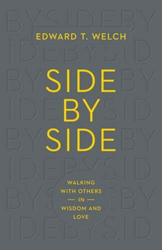 Side by Side: Walking with Others in Wisdom and Love by Edward T Welch: Used