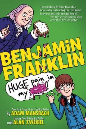 Benjamin Franklin: Huge Pain in my… – Hardcover By Mansbach, Adam – GOOD