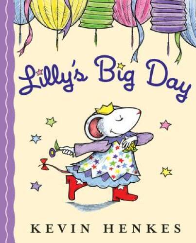 Lilly’s Big Day – Hardcover By Henkes, Kevin – GOOD