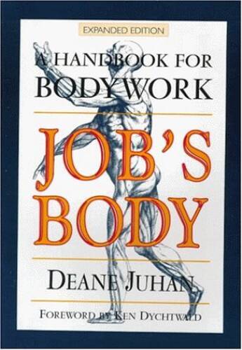 Job’s Body: A Handbook for Bodywork – Paperback By Juhan, Deane – GOOD