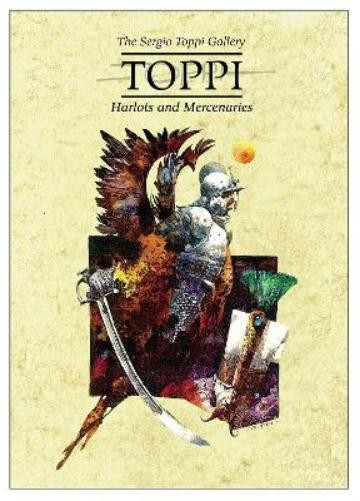 Sergio Toppi The Toppi Gallery: Harlots and Mercenaries (Hardback)