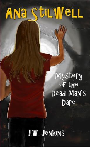 Ana Stilwell – Mystery of the Dead Man’s Dare by J. W. Jenkins (paperback)