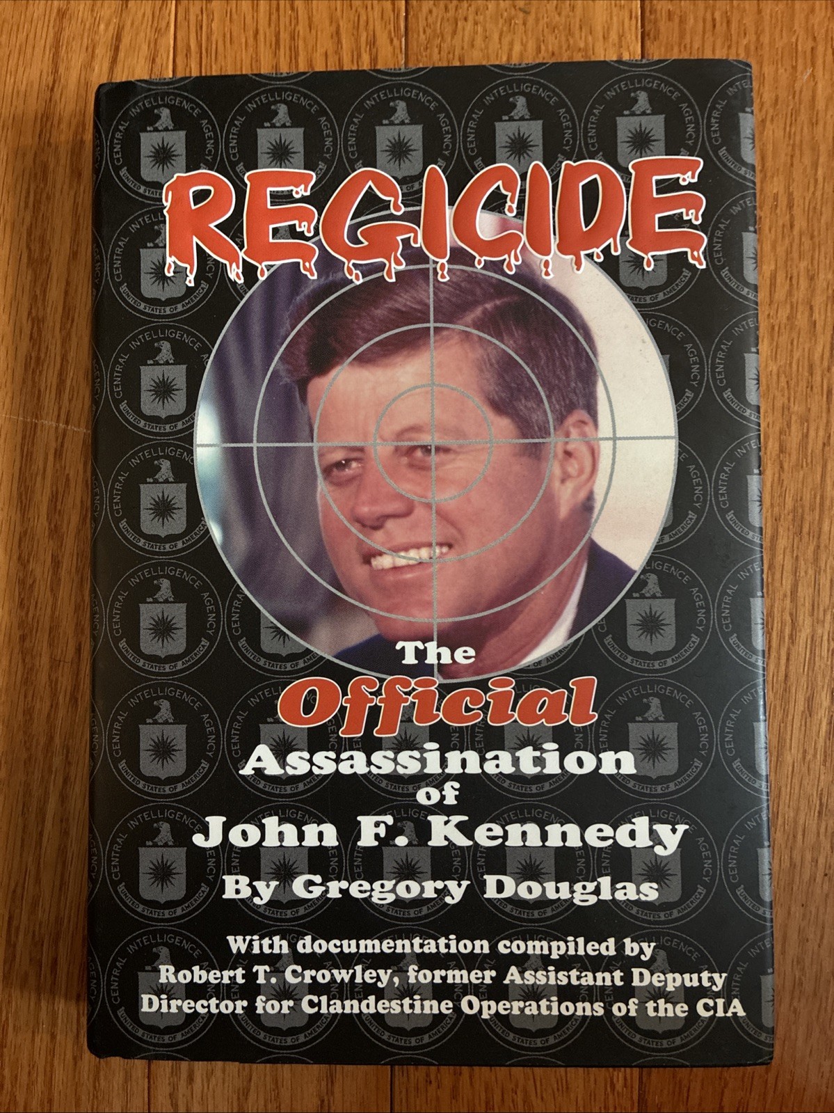 Regicide: The Official Assassination of John F. Kennedy by Gregory Douglas