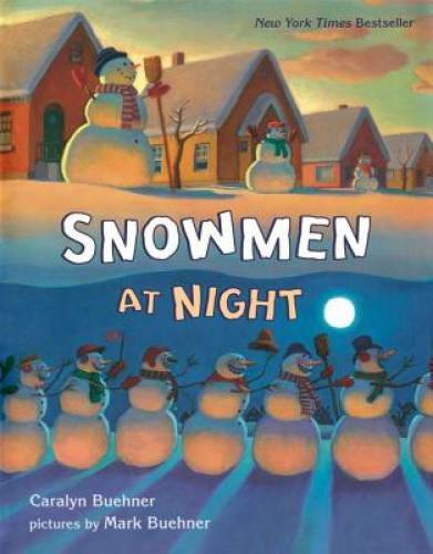 Snowmen at Night – Hardcover By Buehner, Caralyn – VERY GOOD