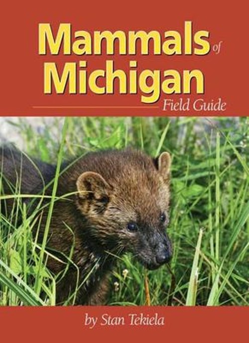 Mammals of Michigan Field Guide Paperback Stan Tekiela