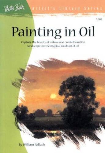 Painting in Oil (Artist’s Library series #01) – Paperback – VERY GOOD