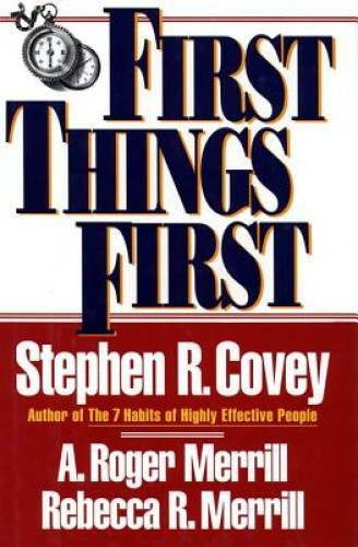 First Things First – Paperback By Covey, Stephen R. – ACCEPTABLE