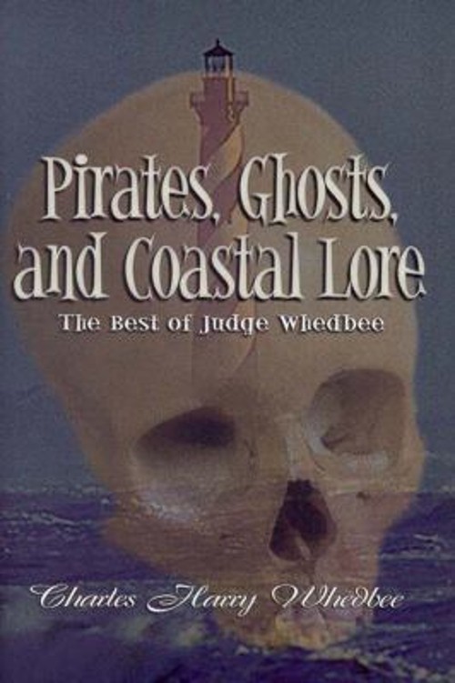 Pirates, Ghosts, and Coastal Lore Hardcover Charles Harry Whedbee