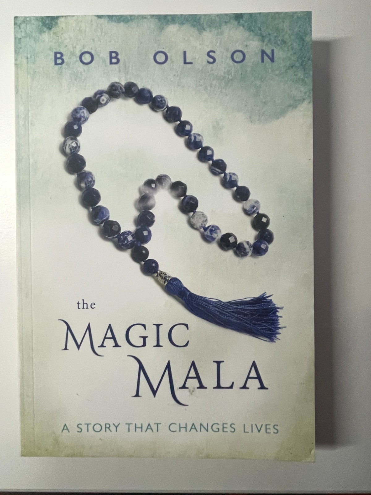 The Magic Mala: A Story That Changes Lives Bob Olson
