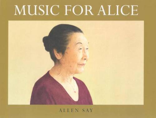 Music for Alice – Hardcover By Say, Allen – GOOD