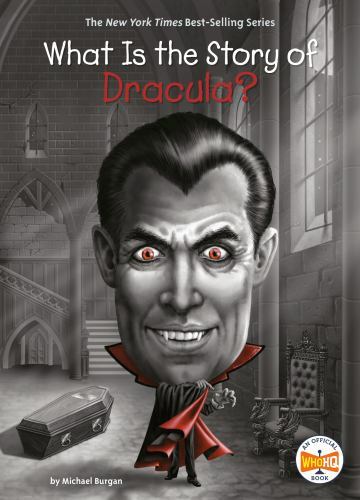 What Is the Story of Dracula? by Burgan, Michael; Who Hq