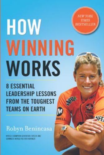 How Winning Works : 8 Essential Leadership Lessons from the Toughest Teams on…