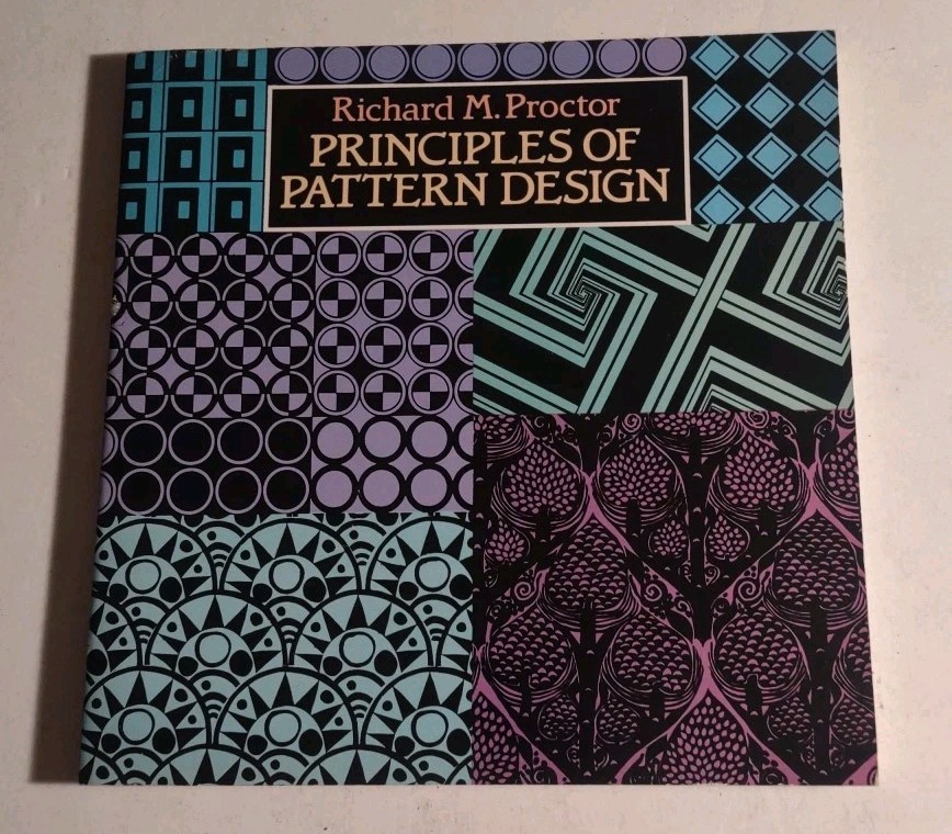 Principles of Pattern Design Paperback Book by Richard M. Proctor. Dover Books.