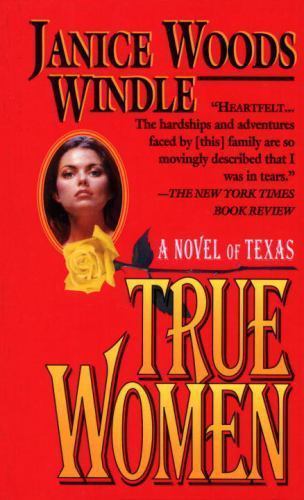 True Women: A Novel of Texas by Windle, Janice Woods