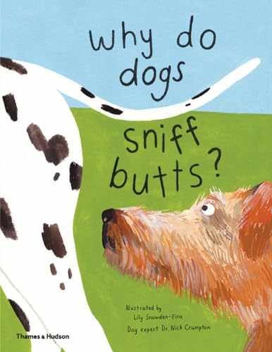 Why Do Dogs Sniff Butts?: Curious Questions About Your – Hardcover – Very Good q