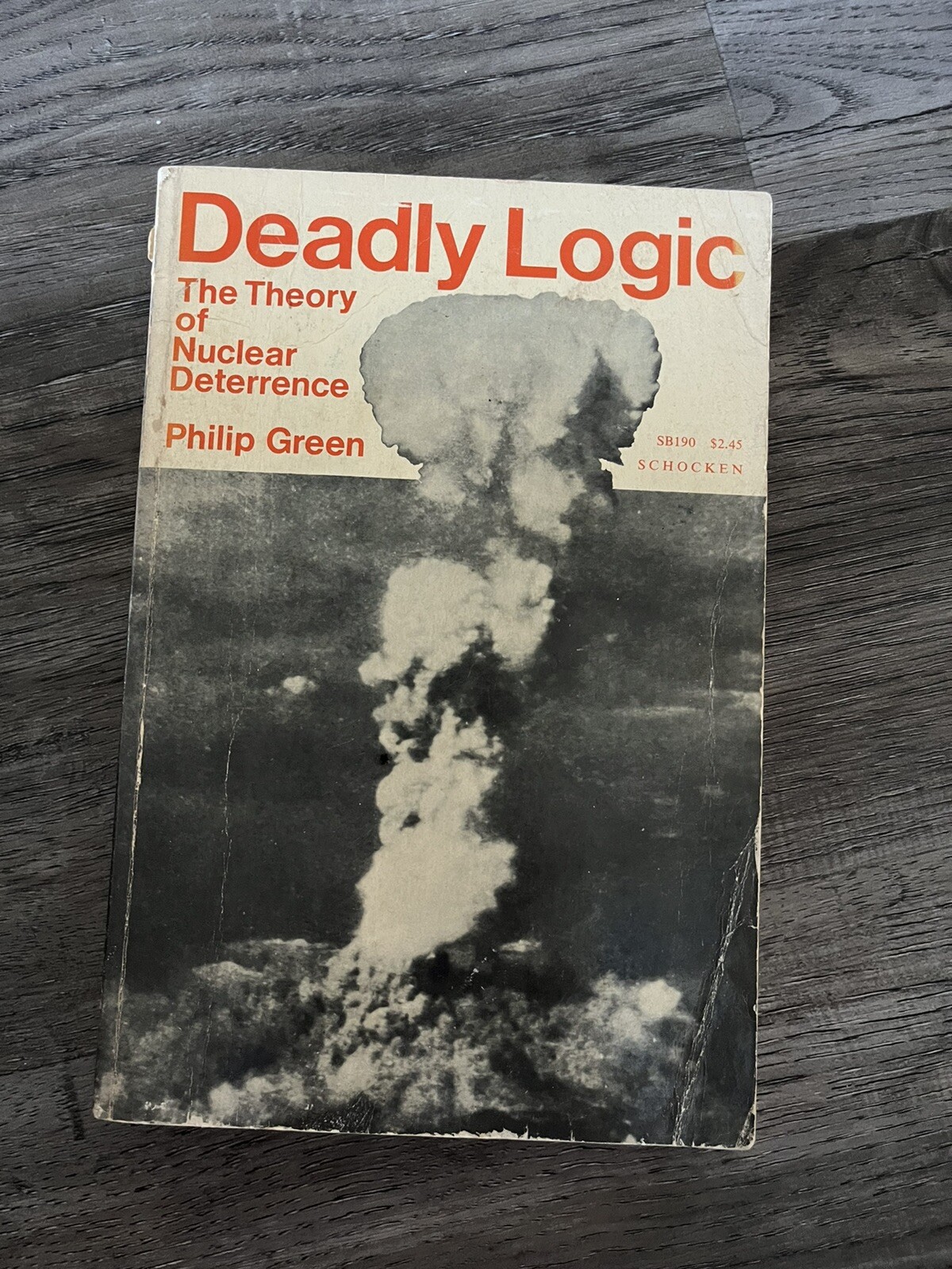 Deadly Logic, The Theory of Nuclear Deterrence by Philip Green