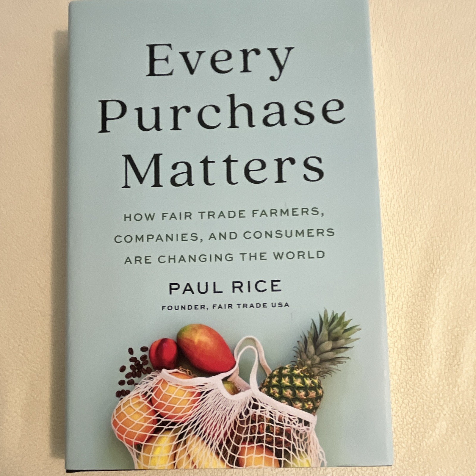 Every Purchase Matters by Paul Rice Hardcover Public Affairs 2025 Business Ethi…