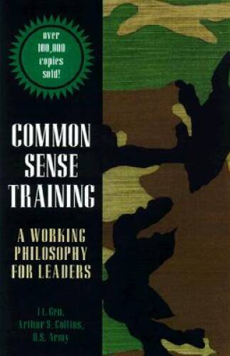 Common Sense Training: A Working Philosophy for Leaders – Paperback – GOOD