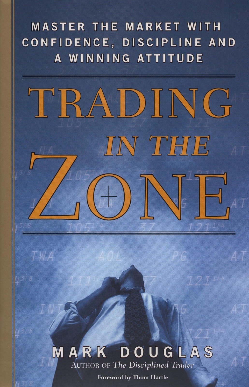 Trading in the Zone: Master Market with Confidence, Discipline and a Grey