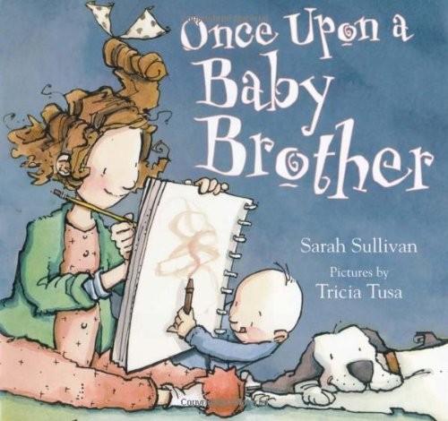 ONCE UPON A BABY BROTHER By Sarah Sullivan & Sarah Sullivan – Hardcover **Mint**